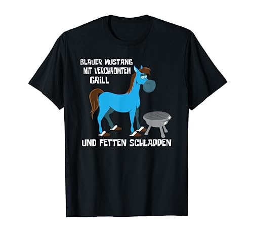 Blauer Mustang Mit Verchromtem Grill Und Fetten Schlappen T-Shirt