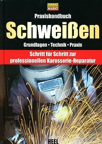 Praxishandbuch Schweißen: Professionelle Karosserieinstandsetzung Zuhause Schweißen Schritt für...
