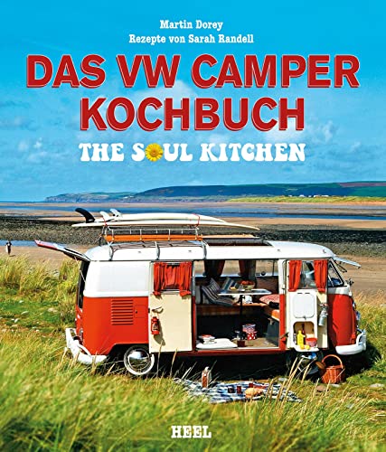 Das VW Camper Kochbuch: The Soul Kitchen