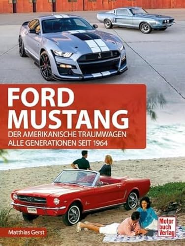 Ford Mustang: Der amerikanische Traumwagen - Alle Generationen seit 1964