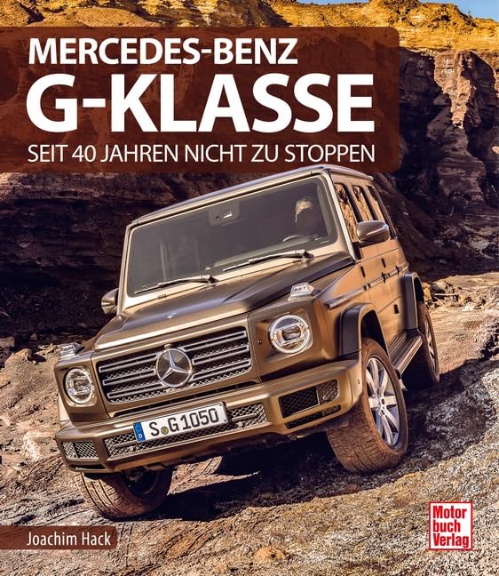 Mercedes-Benz G-Klasse: Seit 40 Jahren nicht zu stoppen